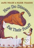 Kniha: How Do Dinosaurs Eat Their Foo (Jane Yolen). , 2006