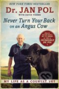 Kniha: Never Turn Your Back On An Angus Cow (Jan Pol). Gotham, 2015
