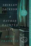 Kniha: Shirley Jackson: A Rather Haunted Life (Ruth Franklin). , 2017