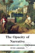 Kniha: The Opacity of Narrative (Peter Lamarque). Rowman & Littlefield, 2014