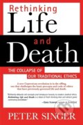 Kniha: Rethinking Life and Death (Peter Singer). , 2000