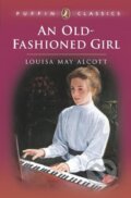 Kniha: An Old-Fashioned Girl (Louisa May Alcott). Puffin Books, 1996