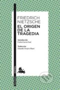 Kniha: El origen de la tragedia (Friedrich Nietzsche). Espasa, 2013