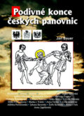 Kniha: Podivné konce českých panovnic (Jan Bauer). Akcent, 2008