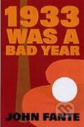 Kniha: 1933 Was A Bad Year (John Fante). Canongate Books, 2001
