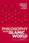 Kniha: Philosophy in the Islamic World (Peter Adamson). Oxford University Press, 2018