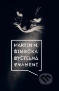 Světelná znamení - Martin M. Šimečka, Salon), 2018