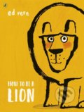 Kniha: How to be a Lion (Ed Vere). Puffin Books, 2018