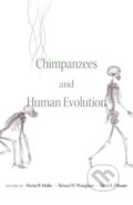Chimpanzees and Human Evolution - Martin N. Muller, The Belknap, 2017