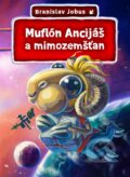 E-kniha: Muflón Ancijáš a mimozemšťan (Branislav Jobus), 2018