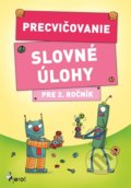 Precvičovanie – Slovné úlohy pre 2. ročník - Kolektív autorov, Pierot, 2018