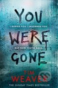 You Were Gone - Tim Weaver, Michael Joseph, 2018
