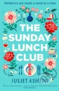 The Sunday Lunch Club - Juliet Ashton, 2018