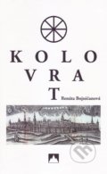 Kolovrat - Renáta Bojničanová, Vydavateľstvo Spolku slovenských spisovateľov, 2018