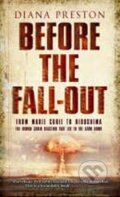 Kniha: Before the Fall-Out (Diana Preston). , 2006