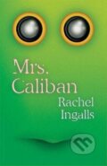 Kniha: Mrs. Caliban (Rachel Ingalls). , 2017