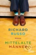 Kniha: Mittelalte Männer (Richard Russo). , 2021