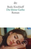 Kniha: Die kleine Garbo (Bodo Kirchhoff). , 2012