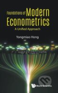 Kniha: FOUNDATIONS OF MODERN ECONOMETRICS (Yongmiao Hong). World Scientific, 2020