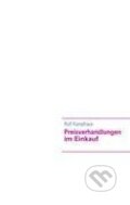 Kniha: Preisverhandlungen im Einkauf (Rolf Kamphaus). BOOKS ON DEMAND, 2010