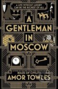Kniha: A Gentleman in Moscow (Amor Towles)
