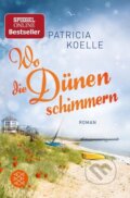 Kniha: Wo die Dünen schimmern (Patricia Koelle). Fischer Taschenbuch, 2018