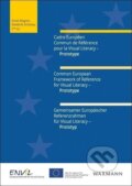 Kniha: Cadre Européen Commun de Référence pour la Visual Literacy - Prototype. Common European Framework of Reference for Visual Literacy - Prototype. Gemeinsamer Europäischer Referenzrahmen für Visual (Ernst Wagner). Waxmann, 2020