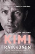 Kniha: The Unknown Kimi Raikkonen (Kari Hotakainen). Folio, 2018