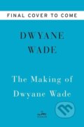 Kniha: Dwyane (Dwyane Wade). , 2021