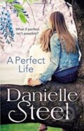 Kniha: A Perfect Life (Danielle Steel). Transworld, 2015