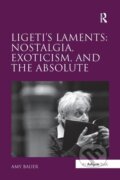 Kniha: Ligeti's Laments (Amy Bauer). Routledge, 2016