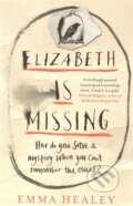 Kniha: Elisabeth is Missing (Emma Healey). Slovart, 2014