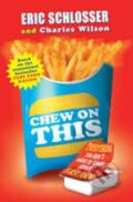 Kniha: Chew on This (Eric Schlosser). , 2006