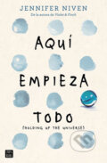 Kniha: Aquí empieza todo (Jennifer Niven). Destiny Books, 2016