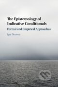 Kniha: The Epistemology of Indicative Conditionals (Igor Douven)