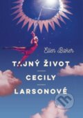 Kniha: Tajný život Cecily Larsonové (Ellen Baker). Ikar CZ, 2025