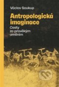 Kniha: Antropologická imaginace (Václav Soukup). Pavel Mervart, 2025