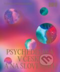 Kniha: Psychedelika v Česku a na Slovensku (Autorský kolektív). curacura, 2025