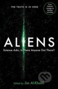 Kniha: Aliens : Science Asks: Is There Anyone Out There? (Jim Al-Khalili). Profile Books, 2016