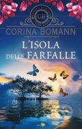 Kniha: L´ Isola delle farfalle (Corina Bomannová). Giunti, 2017