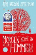 Kniha: Morgen kommt ein neuer Himmel (Lori Nelson Spielman). Fischer Taschenbuch, 2015