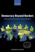 Kniha: Democracy Beyond Borders (Andrew Kuper). OUP Oxford, 2006