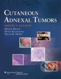 Kniha: Cutaneous Adnexal Tumors (V. Dmitry Kazakov). Lippincott Williams & Wilkins, 2012