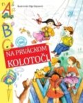 Kniha: Na prváckom kolotoči (Magda Baloghová). Slovenské pedagogické nakladateľstvo - Mladé letá, 2000