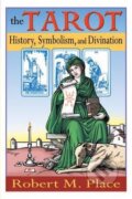 Kniha: The Tarot: History Symbolism & Divination (M. Robert Place). TarcherPerigee, 2005