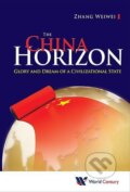 Kniha: CHINA HORIZON, THE (Weiwei Zhang). , 2016