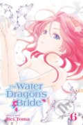 Kniha: The Water Dragon's Bride, Vol. 6 (Rei Toma). Viz Media, 2018