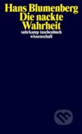 Kniha: Die nackte Wahrheit (Hans Blumenberg). Suhrkamp, 2019