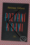 Kniha: Pozvání k ohni (Adrienne Celt). Host, 2019