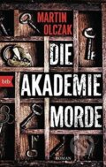 Kniha: Die Akademiemorde (Martin Olczak). Blanvalet, 2016